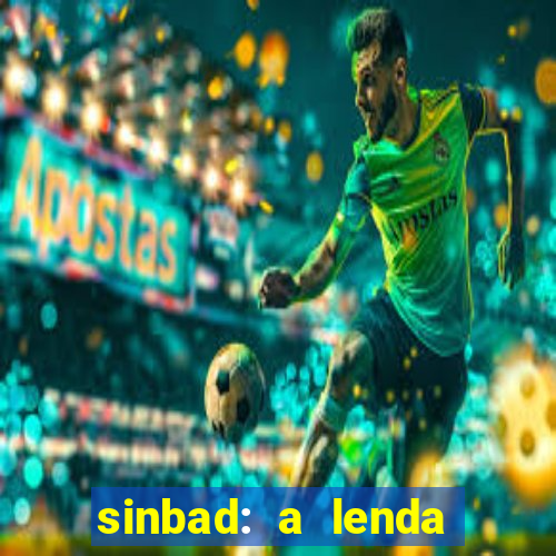 sinbad: a lenda dos sete mares dublado filme completo dublado download